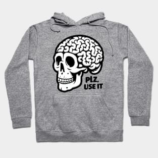 Brain, PLZ USE IT Hoodie